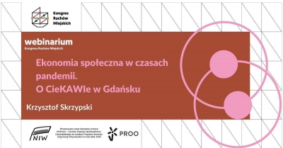 Webinarium: Ekonomia społeczna w czasach pandemii. O CieKAWIe w Gdańsku