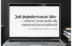 Szkolenie: Jak popularyzować idee - szkolenie social media dla organizacji społecznych